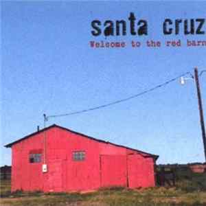 Santa Cruz - Welcome To The Red Barn FLAC
