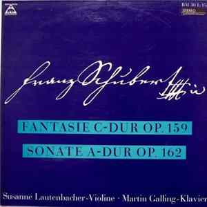 Susanne Lautenbacher, Martin Galling - Franz Schubert: Fantasie C-Dur Op. 159 / Sonate A-Dur Op. 162 FLAC