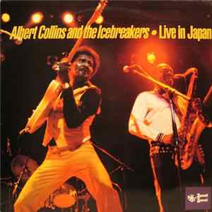 Albert Collins And The Icebreakers - Live In Japan FLAC