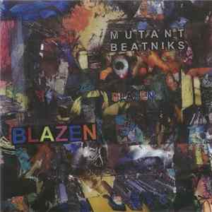 Mutant Beatniks - Blazen FLAC