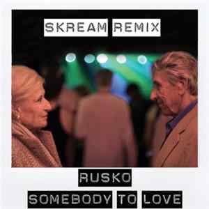 Rusko - Somebody To Love (Skream Remix) FLAC