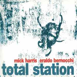 Mick Harris & Eraldo Bernocchi - Total Station FLAC