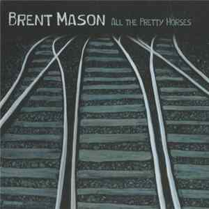 Brent Mason - All The Pretty Horses FLAC