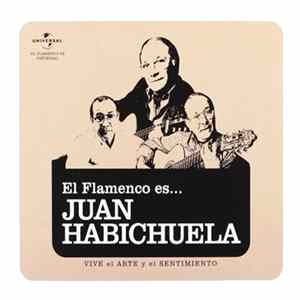 Juan Habichuela - El Flamenco Es... Juan Habichuela (Vive El Arte Y El Sentimiento) FLAC