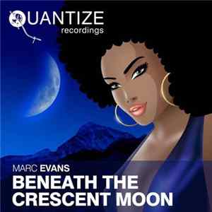 Marc Evans - Beneath The Crescent Moon FLAC