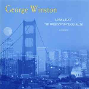 George Winston - Linus & Lucy - The Music Of Vince Guaraldi FLAC