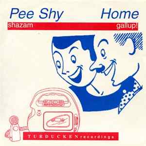 Pee Shy / Home - Shazam / Gallup! FLAC