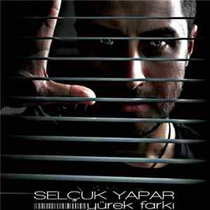 Selçuk Yapar - Yürek Farkı FLAC