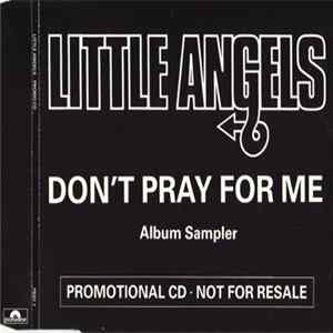Little Angels - Don't Pray For Me (Album Sampler) FLAC