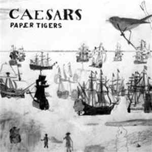 Caesars - Paper Tigers FLAC