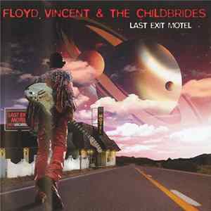 Floyd Vincent & The Childbrides - Last Exit Motel FLAC