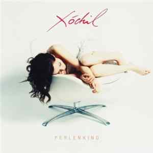 Xóchil - Perlenkind FLAC