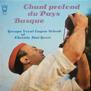 Groupe Vocal Lagun Arteak, Chorale Ibai Gorri - Chant Profond Du Pays Basque FLAC