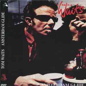 Tom Waits - Amsterdam Glide FLAC