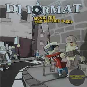 DJ Format - Music For The Mature B-Boy FLAC