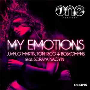 Juanjo Martin, Toni Rico & Bobkomyns Feat. Soraya Naöyin - My Emotions FLAC