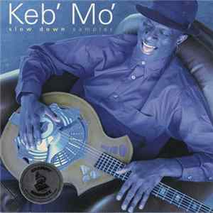 Keb Mo - Slow Down Sampler FLAC