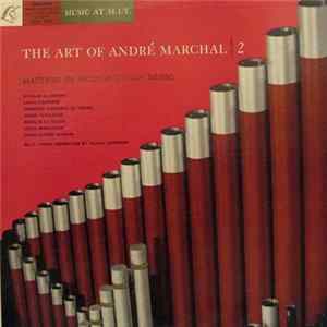 André Marchal - The Art of André Marchal Volume 2 - Masters Of French Organ Music FLAC