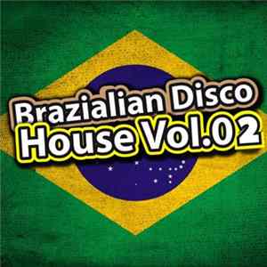 Various - Brazilian Disco House Vol. 02 FLAC