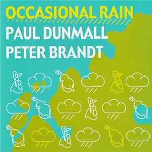 Paul Dunmall, Peter Brandt - Occasional Rain FLAC