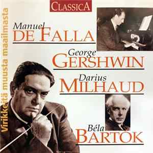 Manuel De Falla / George Gershwin / Darius Milhaud / Béla Bartók - Virikkeitä Muusta Maailmasta FLAC