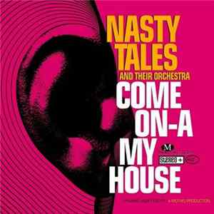 Nasty Tales And Their Orchestra - Come On-A My House FLAC