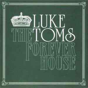 Luke Toms - The Forever House FLAC