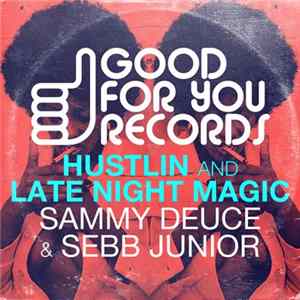 Sammy Deuce & Sebb Junior - Hustlin & Late Night Magic FLAC