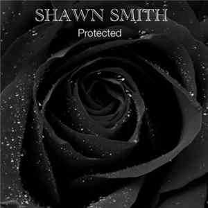 Shawn Smith - Protected FLAC