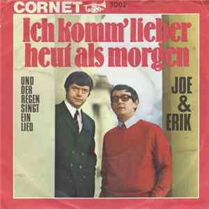 Joe & Erik - Ich Komm' Lieber Heut Als Morgen FLAC
