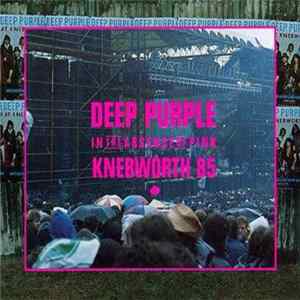 Deep Purple - In The Absence Of Pink - Knebworth 85 FLAC