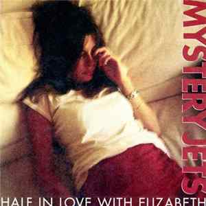 Mystery Jets - Half In Love With Elizabeth FLAC