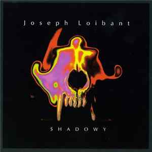 Joseph Loibant - Shadowy FLAC