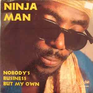 Ninja Man - Nobody's Business But My Own FLAC