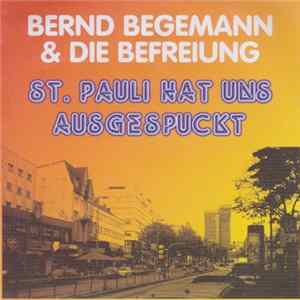 Bernd Begemann & Die Befreiung - St. Pauli Hat Uns Ausgespuckt FLAC