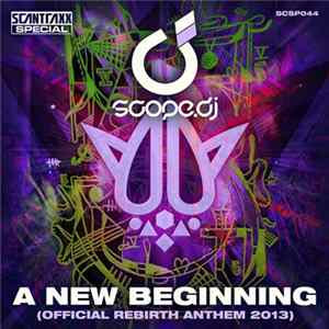 Scope.DJ - A New Beginning (Official Rebirth Anthem 2013) FLAC