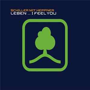 Schiller Mit Heppner - Leben ... I Feel You FLAC