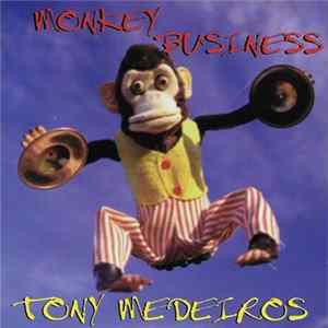 Tony Medeiros - Monkey Business FLAC