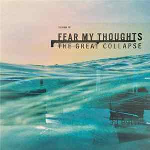 Fear My Thoughts - The Great Collapse FLAC