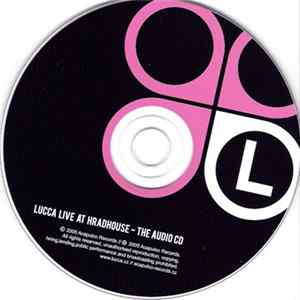 Lucca - Live At Hradhouse 2005 FLAC