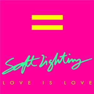Soft Lighting - Love Is Love FLAC