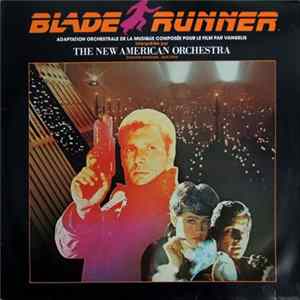 The New American Orchestra - Blade Runner (Adaptation Orchestrale De La Musique Composee Pour Le Film Par Vangelis) FLAC