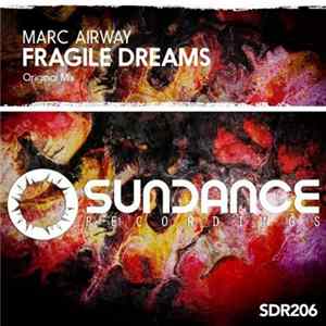 Marc Airway - Fragile Dreams FLAC