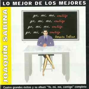 Joaquín Sabina - Cuatro Grandes Éxitos Y Su Álbum "Yo, Mi, Me, Contigo" Completo FLAC