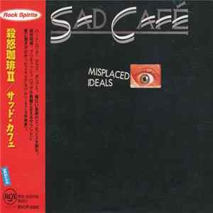 Sad Café - Misplaced Ideals FLAC
