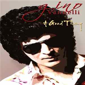 Gino Vannelli - A Good Thing FLAC