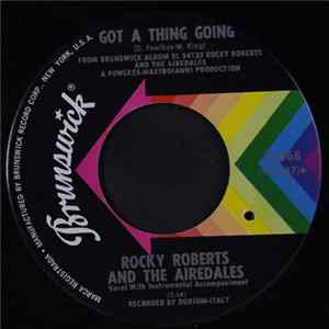 Rocky Roberts & The Airedales - Got A Thing Going FLAC