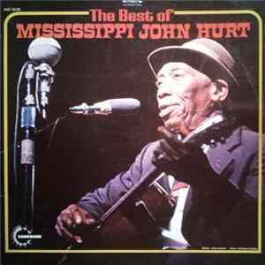 Mississippi John Hurt - The Best Of Mississippi John Hurt FLAC