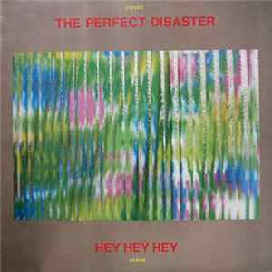 The Perfect Disaster - Hey Hey Hey FLAC