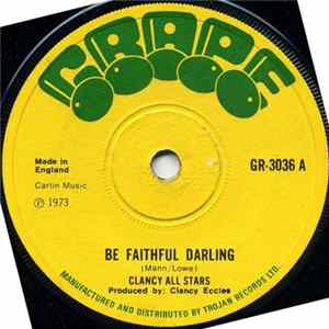 Clancy All Stars - Be Faithful Darling FLAC